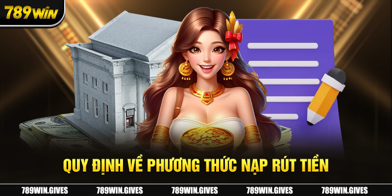 Quy định cổng game về hình thức nạp rút tiền