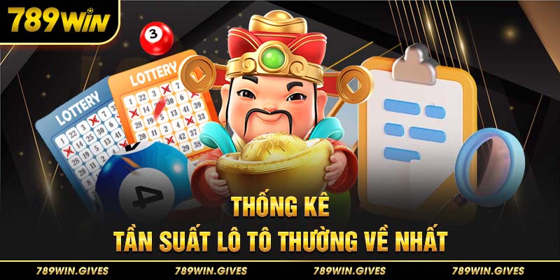 Thống kê tần suất lô tô thường về nhất