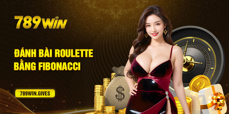 Đánh bài Roulette bằng Fibonacci